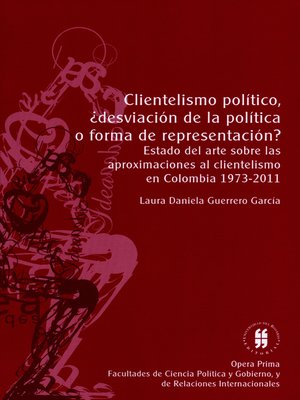 cover image of Clientelismo político, ¿desviación de la política o forma de representación?